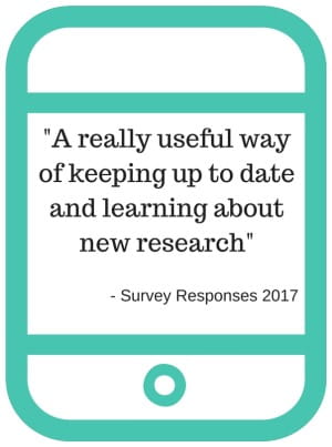 'A really useful way of keeping up to date and learning about new research' survey responses 2017