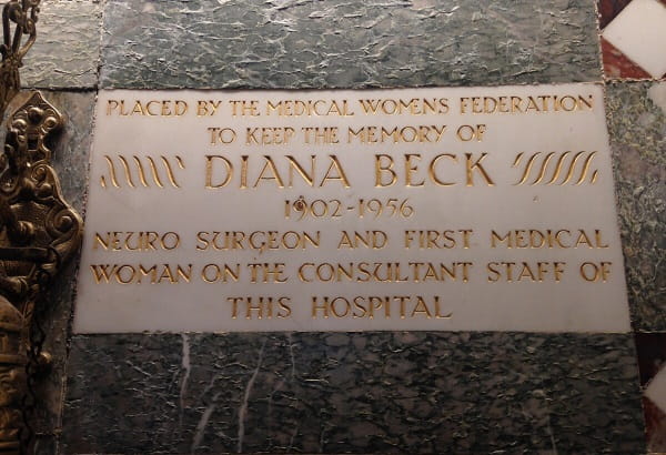 Engraved plaque reading 'Placed by the Medical Womens Federaiton to keep the memory of Diana Beck, 1902-1956, neuro-surgeon and first medical woman on the consultant staff of this hospital'