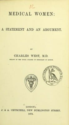 Medical women: a statement and an argument, by Charles West, MD, 1878