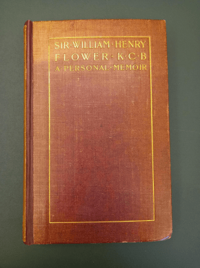 Sir William Henry Flower, K.C.B. A Personal Memoir.